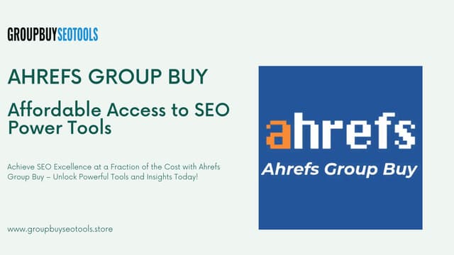 Ahrefs Group Buy: Affordable Access to SEO Power Tools | PPT