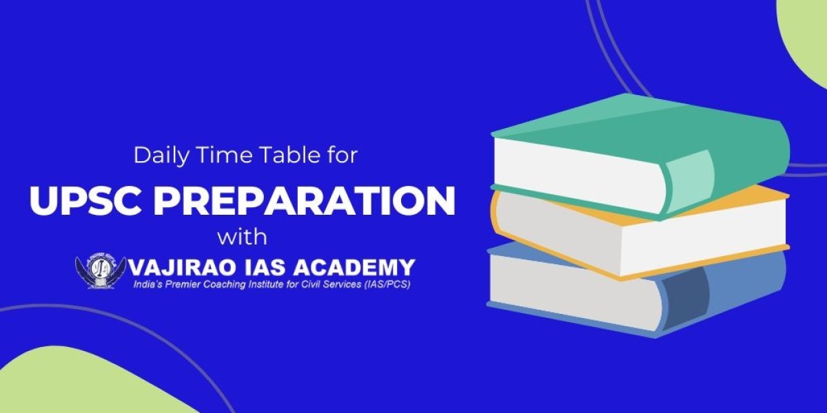 How to Create the Perfect Daily Time Table for UPSC Preparation with Vajirao IAS Academy