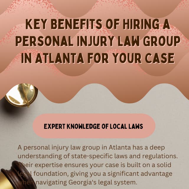 Key Benefits of Hiring a Personal Injury Law Group in Atlanta for Your Case | PDF