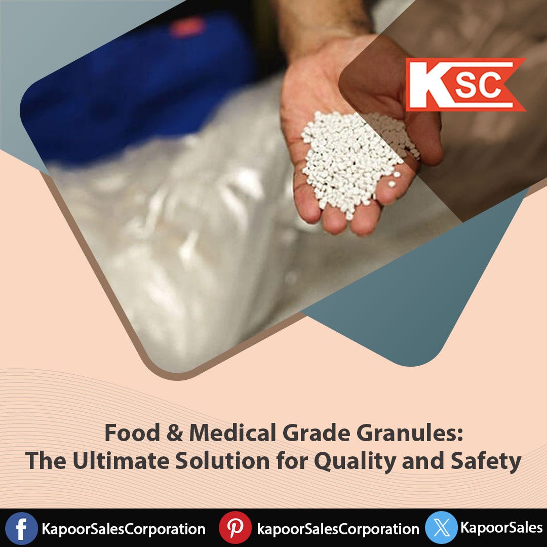 PC Food & Medical Grade Granules: The Ultimate Solution for Quality and Safety | by Kapoorsalesindia | Dec, 2024 | Medium