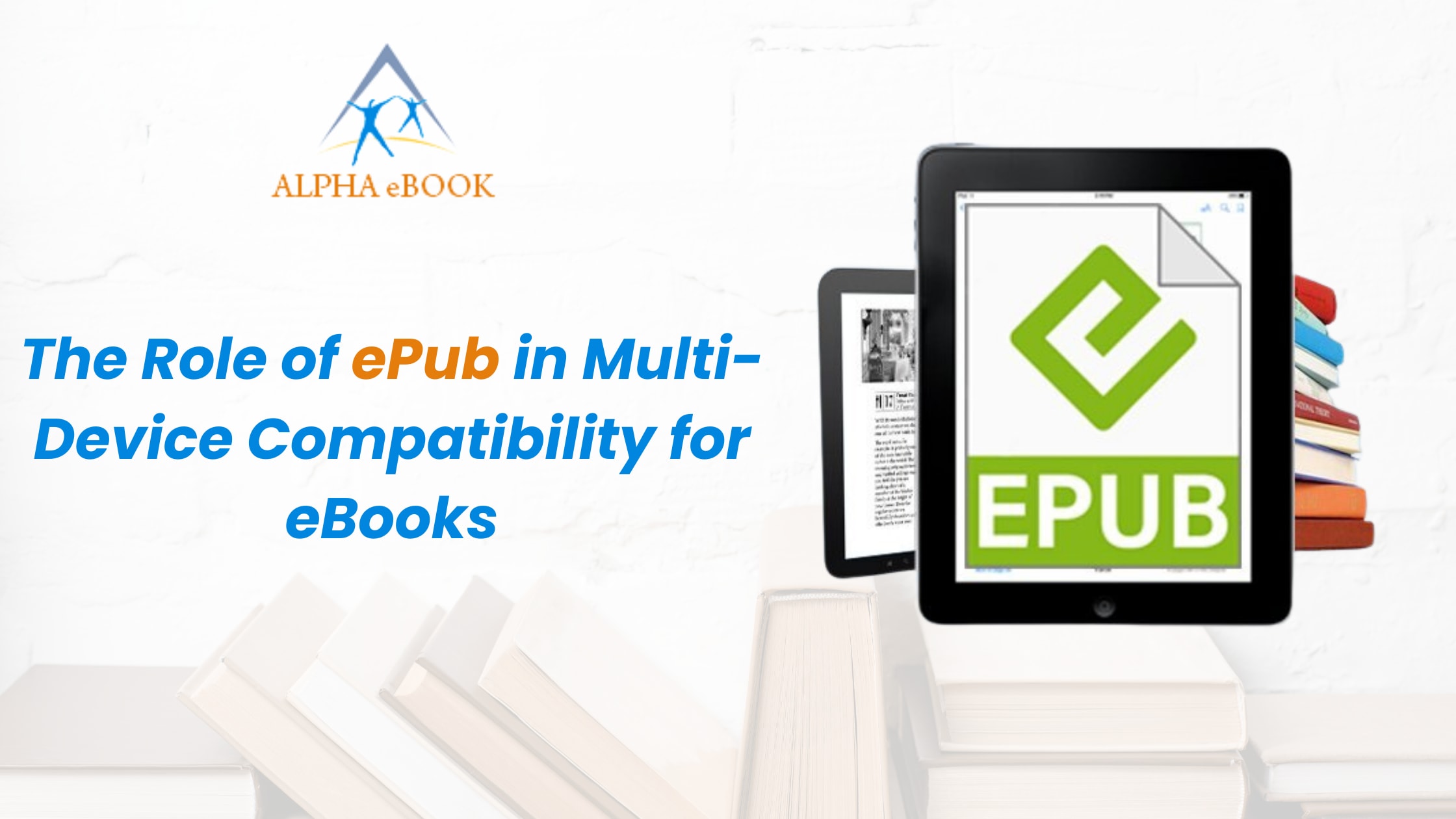 The Role of ePub in Multi-Device Compatibility for eBooks | Journal