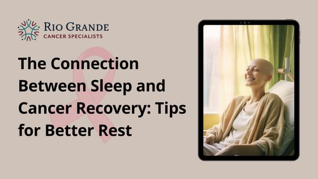 The Connection Between Sleep and Cancer Recovery Tips for Better Rest | PPT