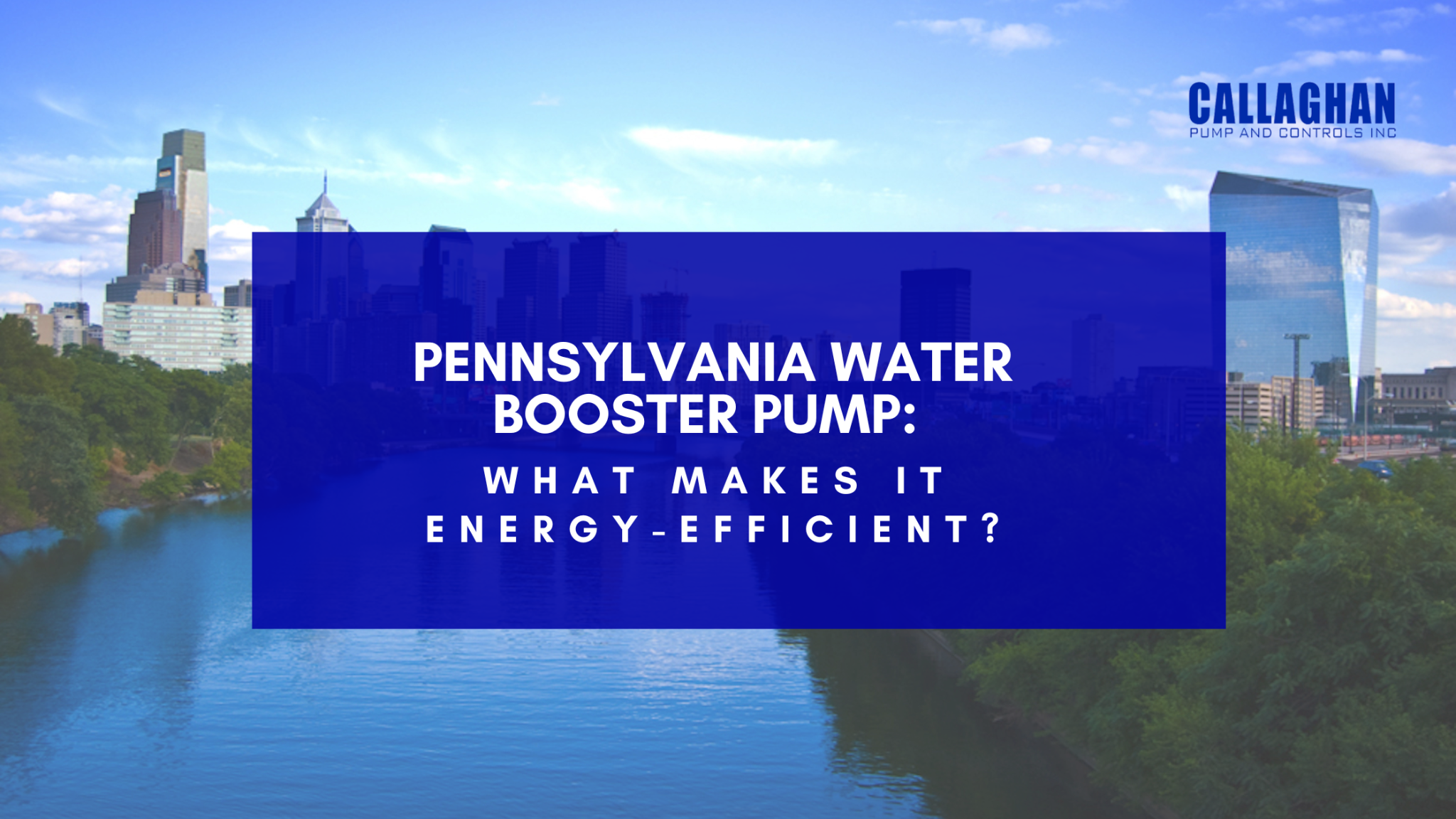 Pennsylvania Water Booster Pump: What Makes it Energy-Efficient?