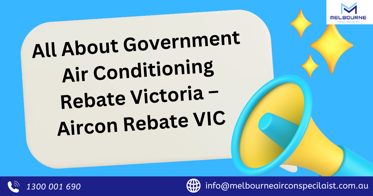 Know About the Government Air Conditioning Rebate in Victoria