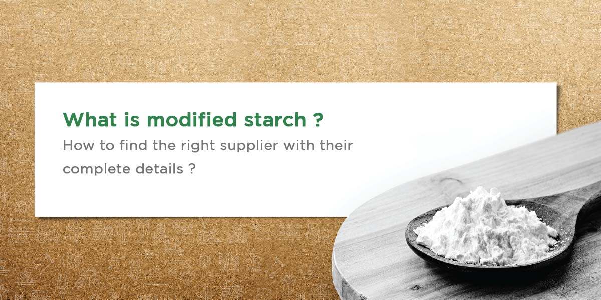 What Is Modified Starch - How To Find The Right Supplier?