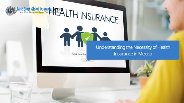 Understanding the Necessity of Health Insurance in Mexico | PPT