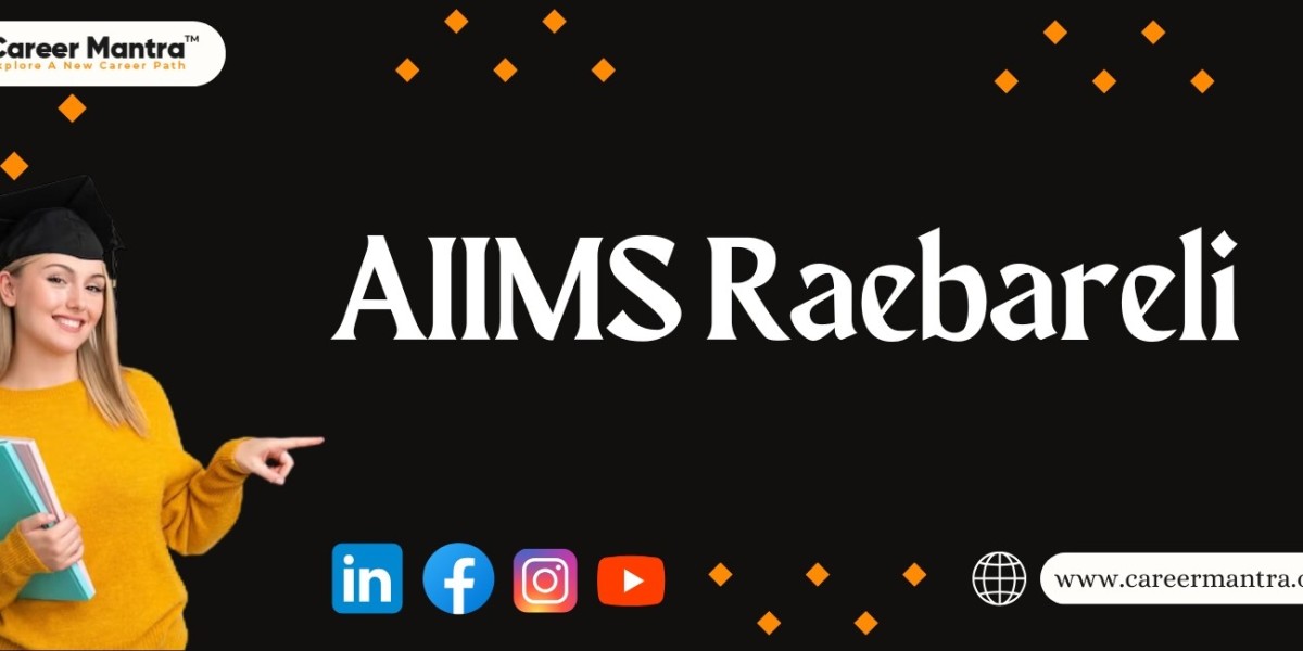 AIIMS Raebareli: A Beacon of Healthcare Excellence in Uttar Pradesh