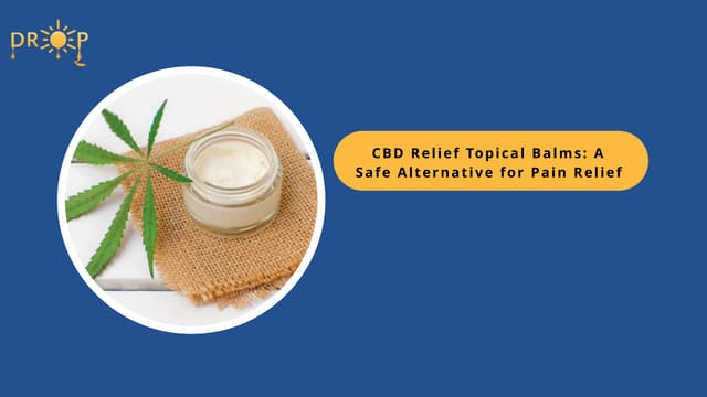 CBD Relief Topical Balms: A Safe Alternative for Pain Relief | PPT