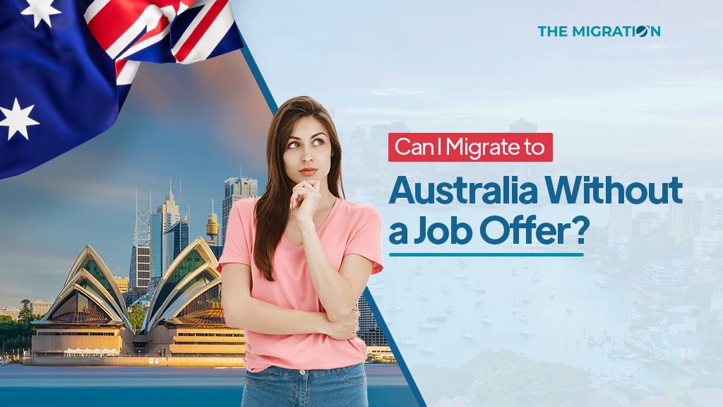 Can I Migrate to Australia Without a Job Offer?