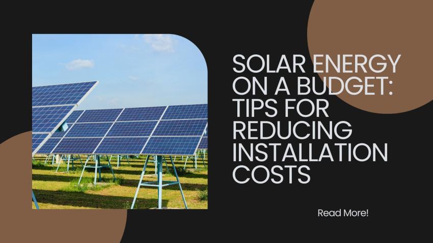 Solar Energy On A Budget: Tips For Reducing Installation Costs - written by Hartek Group on Sociomix