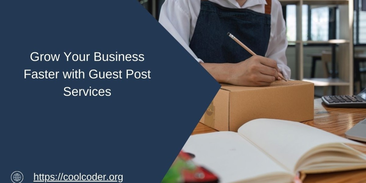 Grow Your Business Faster with Guest Post Services