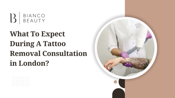 PPT - What To Expect During A Tattoo Removal Consultation in London PowerPoint Presentation - ID:13931464