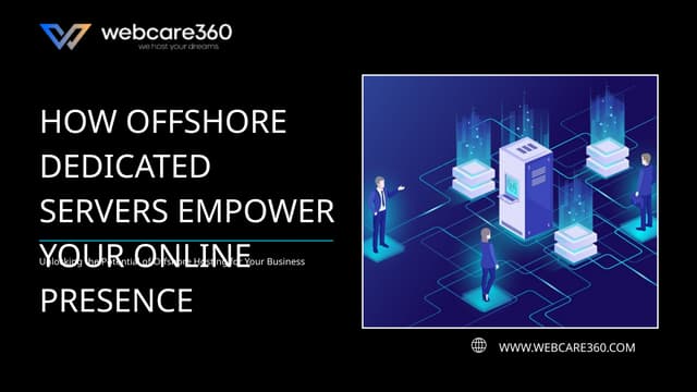 How Offshore Dedicated Servers Empower Your Online Presence