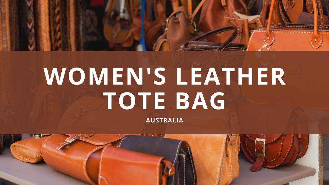 Stylish Women's Leather Tote Bags for Every Occasion