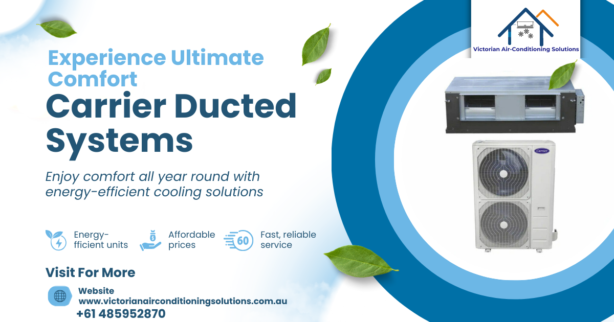 Carrier Ducted Systems from Victorian Air Conditioning Solutions