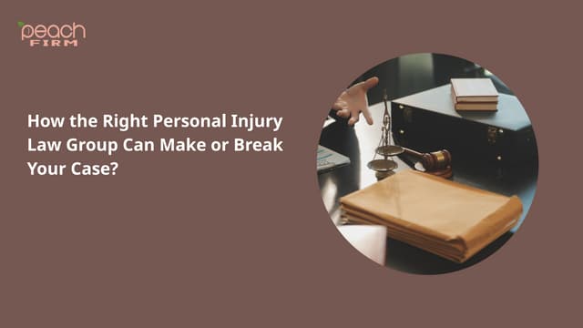 How the Right Personal Injury Law Group Can Make or Break Your Case? | PPT