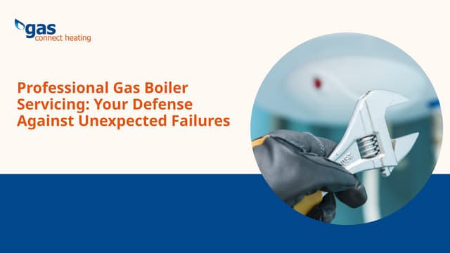 Professional Gas Boiler Servicing: Your Defense Against Unexpected Failures | PPT