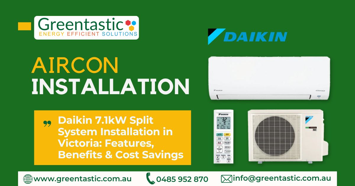 Daikin 7.1kW Split System Installation in Victoria with Greentastic