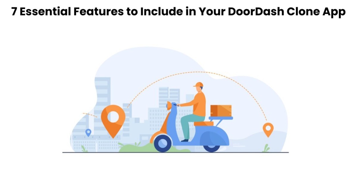 7 Essential Features to Include in Your DoorDash Clone App