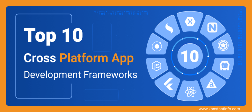 Top 10+ Cross Platform App Development Frameworks 2025 - Konstantinfo