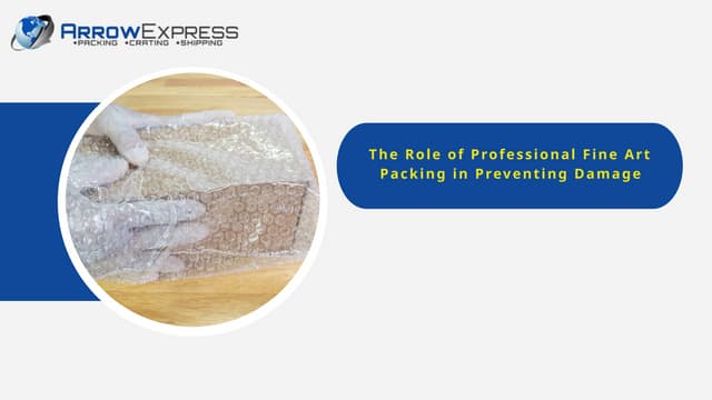 The Role of Professional Fine Art Packing in Preventing Damage | PPT