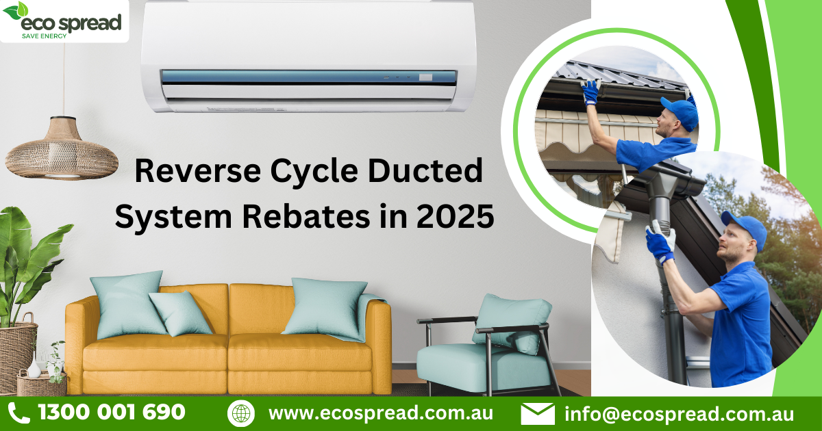 Reverse Cycle Ducted System Rebates: Save Big on Upgrades