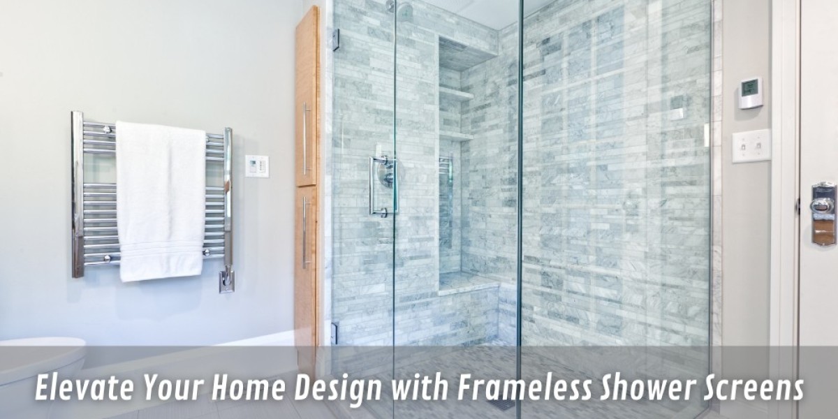 Elevate Your Home Design with Frameless Shower Screens