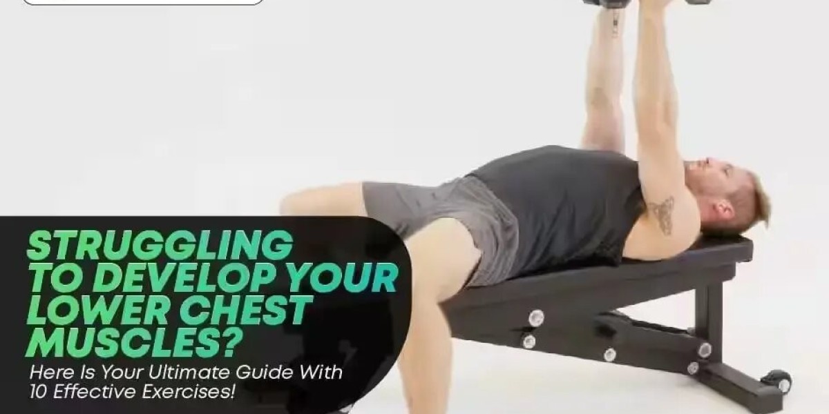 Ultimate Guide to Developing Your Lower Chest: 10 Effective Exercises