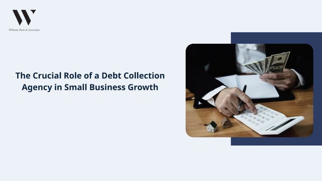 The Crucial Role of a Debt Collection Agency in Small Business Growth | PPT