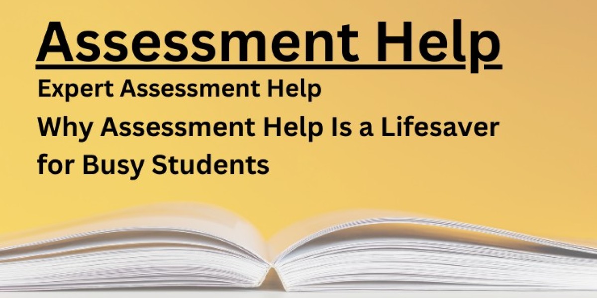 Why Assessment Help Is a Lifesaver for Busy Students