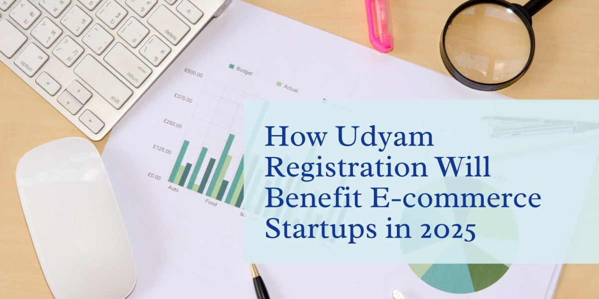 How Udyam Registration Will Benefit E-commerce Startups in 2025