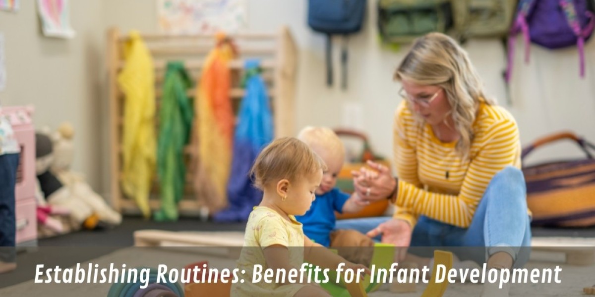 Establishing Routines: Benefits for Infant Development