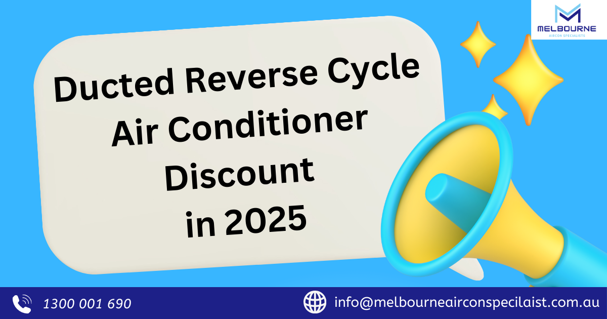 Ducted Reverse Cycle Air Conditioner Discount in 2025