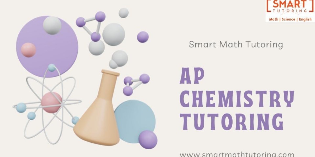 Get the Best AP Chemistry Tutoring at Smart Math Tutoring