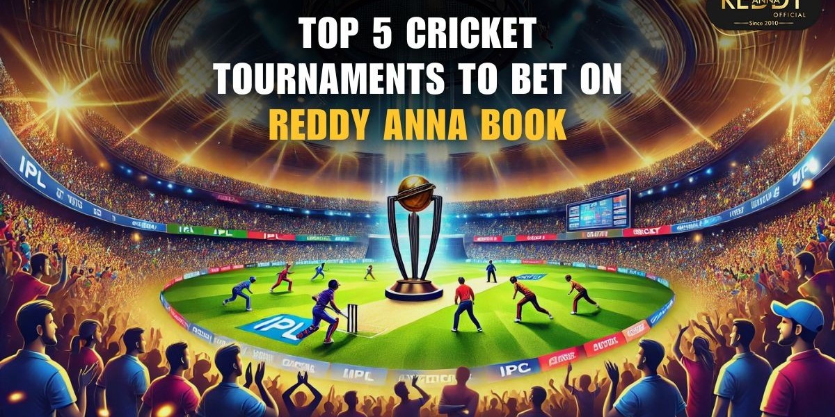 Top 5 Cricket Tournaments to Bet on Reddy Anna Book