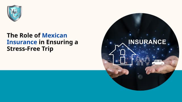 The Role of Mexican Insurance in Ensuring a Stress-Free Trip | PPT