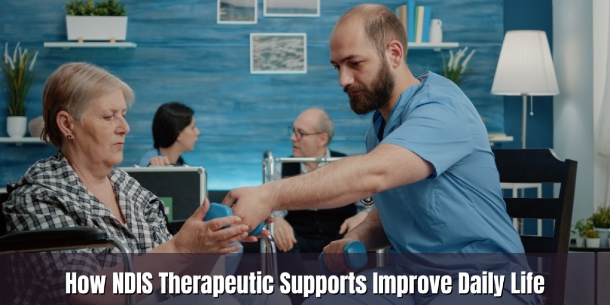 How NDIS Therapeutic Supports Improve Daily Life